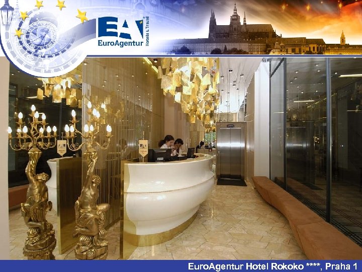 Euro. Agentur Hotel Rokoko ****, Praha 1 