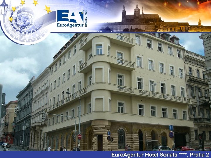 Euro. Agentur Hotel Sonata ****, Praha 2 