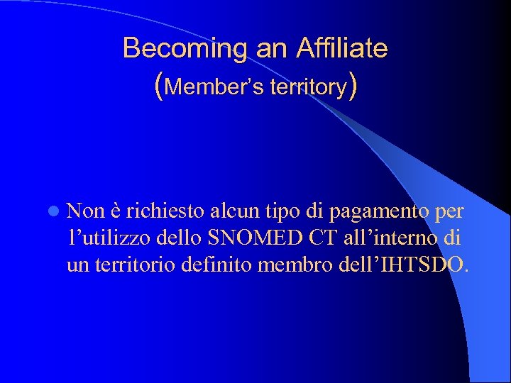 Becoming an Affiliate (Member’s territory) l Non è richiesto alcun tipo di pagamento per