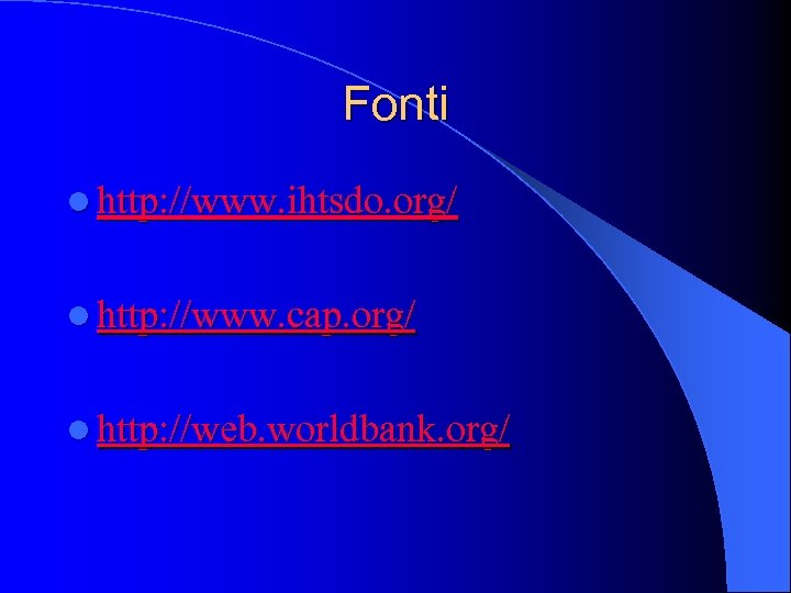 Fonti l http: //www. ihtsdo. org/ l http: //www. cap. org/ l http: //web.