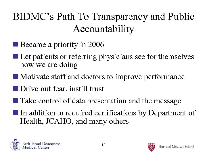 BIDMC’s Path To Transparency and Public Accountability n Became a priority in 2006 n