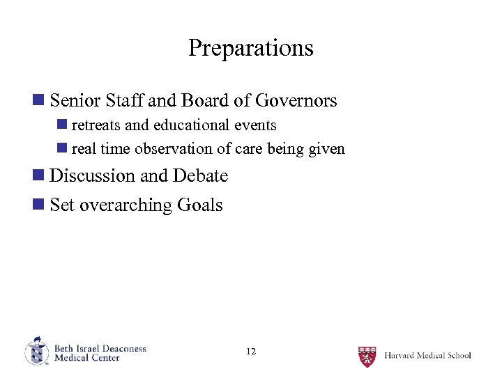 Preparations n Senior Staff and Board of Governors n retreats and educational events n