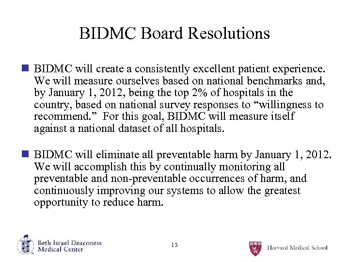 BIDMC Board Resolutions n BIDMC will create a consistently excellent patient experience. We will