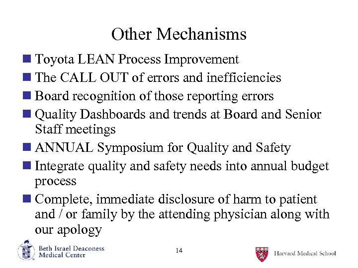 Other Mechanisms n Toyota LEAN Process Improvement n The CALL OUT of errors and