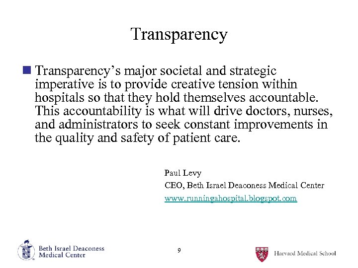 Transparency n Transparency’s major societal and strategic imperative is to provide creative tension within