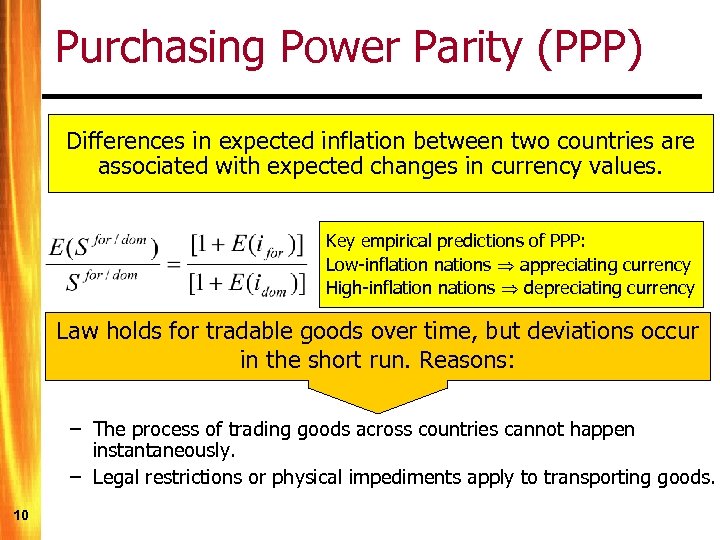 Purchasing Power Parity (PPP) Differences in expected inflation between two countries are associated with