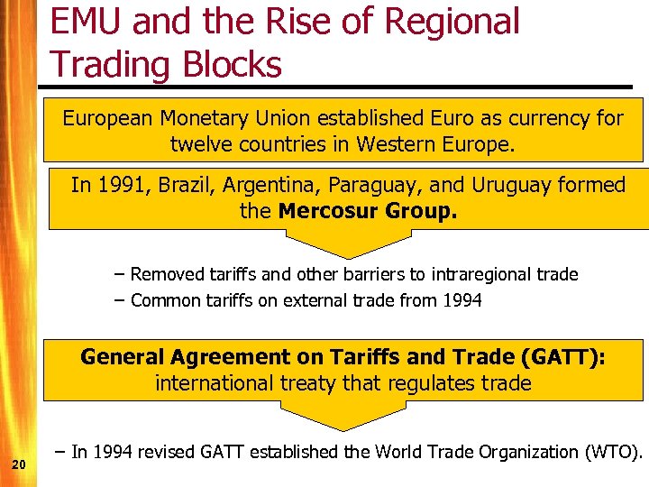 EMU and the Rise of Regional Trading Blocks European Monetary Union established Euro as