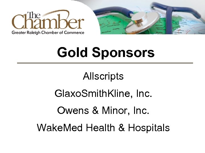 Gold Sponsors Allscripts Glaxo. Smith. Kline, Inc. Owens & Minor, Inc. Wake. Med Health