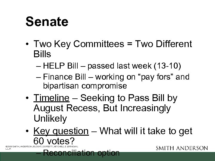 Senate • Two Key Committees = Two Different Bills – HELP Bill – passed
