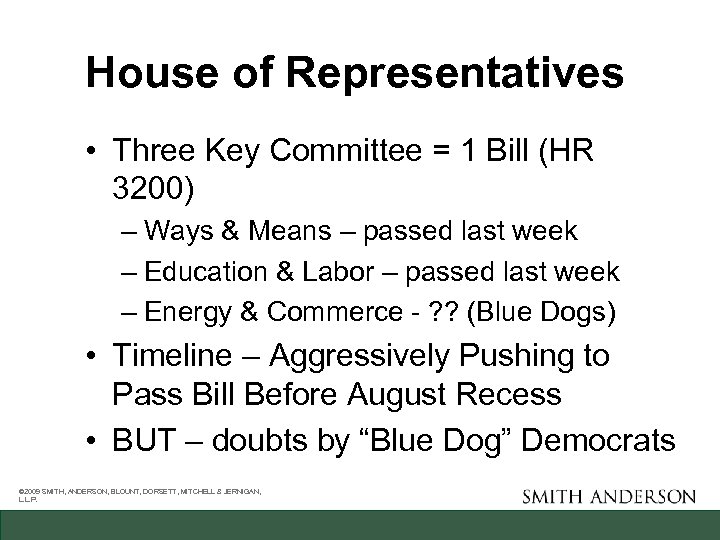 House of Representatives • Three Key Committee = 1 Bill (HR 3200) – Ways