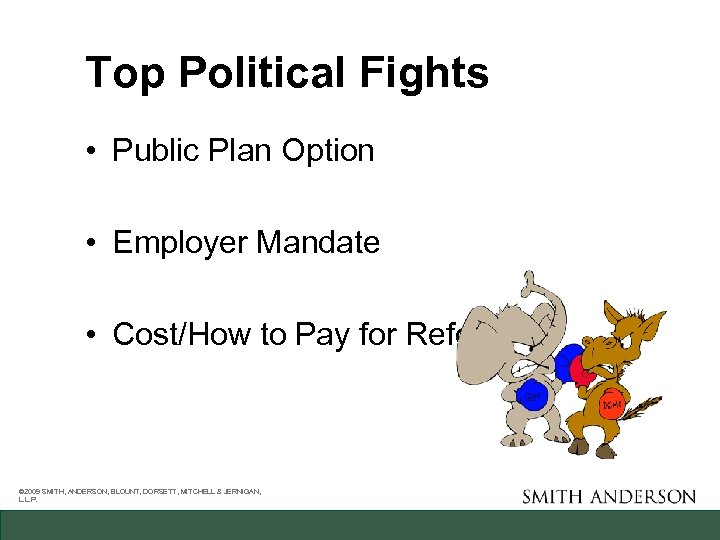 Top Political Fights • Public Plan Option • Employer Mandate • Cost/How to Pay