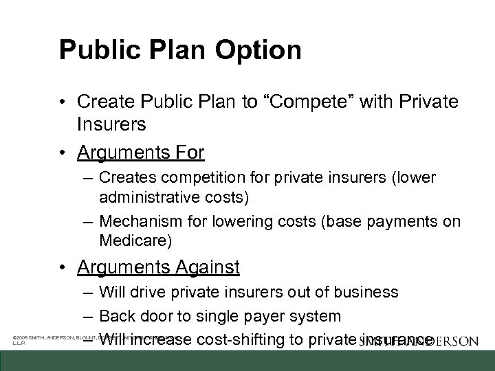 Public Plan Option • Create Public Plan to “Compete” with Private Insurers • Arguments