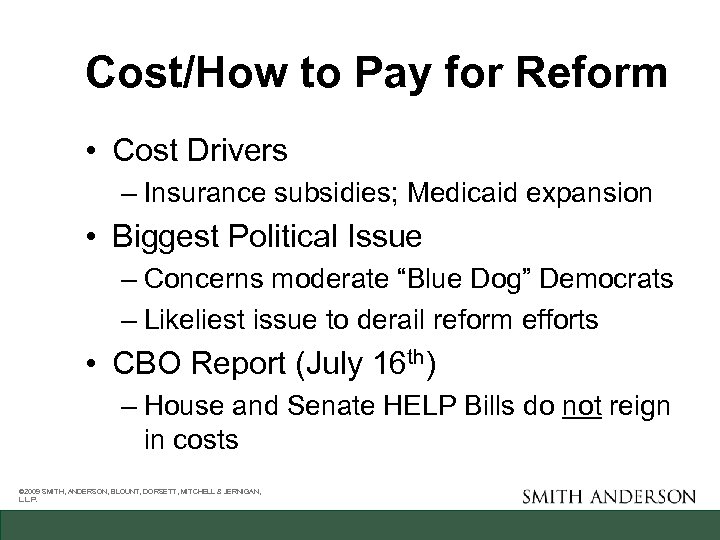 Cost/How to Pay for Reform • Cost Drivers – Insurance subsidies; Medicaid expansion •