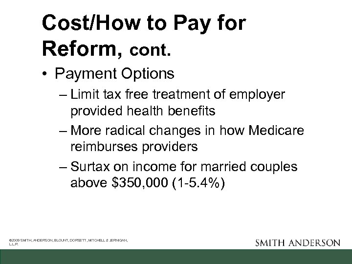 Cost/How to Pay for Reform, cont. • Payment Options – Limit tax free treatment