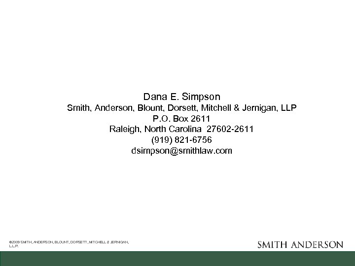 Dana E. Simpson Smith, Anderson, Blount, Dorsett, Mitchell & Jernigan, LLP P. O. Box