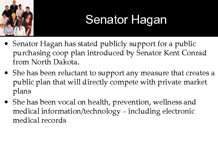 Senator Hagan • Senator Hagan has stated publicly support for a public purchasing coop