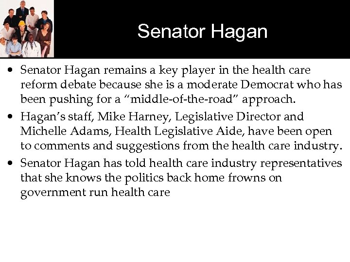 Senator Hagan • Senator Hagan remains a key player in the health care reform