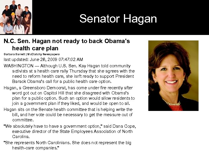 Senator Hagan N. C. Sen. Hagan not ready to back Obama's health care plan