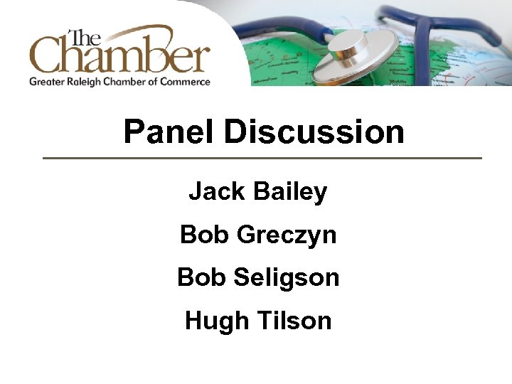 Panel Discussion Jack Bailey Bob Greczyn Bob Seligson Hugh Tilson 