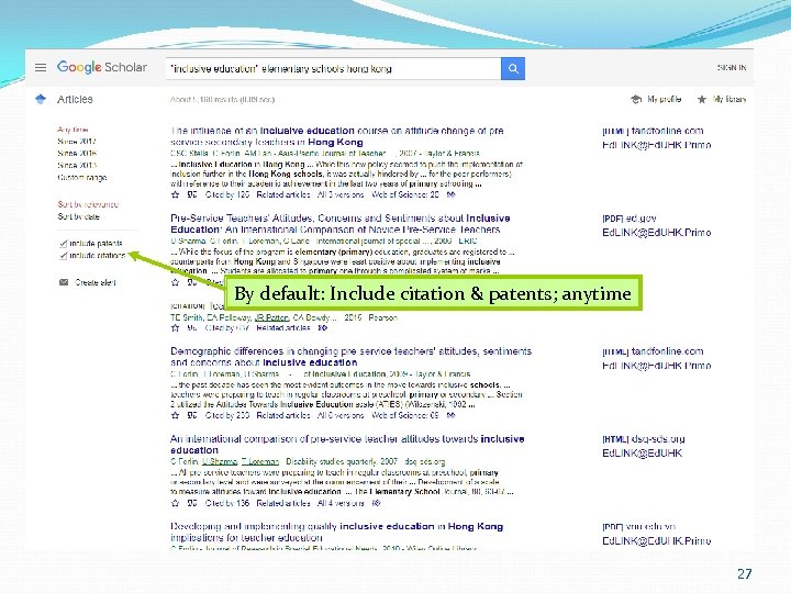 By default: Include citation & patents; anytime 27 