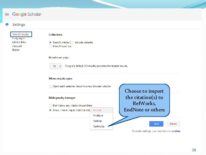 Choose to import the citation(s) to Ref. Works, End. Note or others 30 