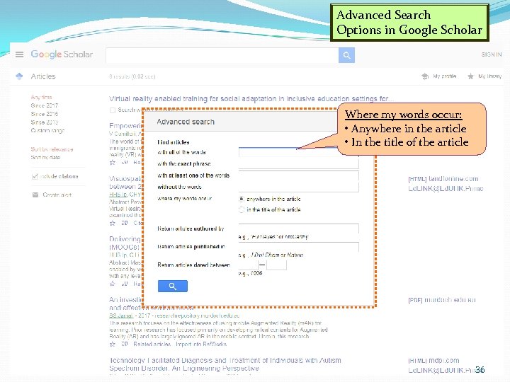Advanced Search Options in Google Scholar Where my words occur: • Anywhere in the