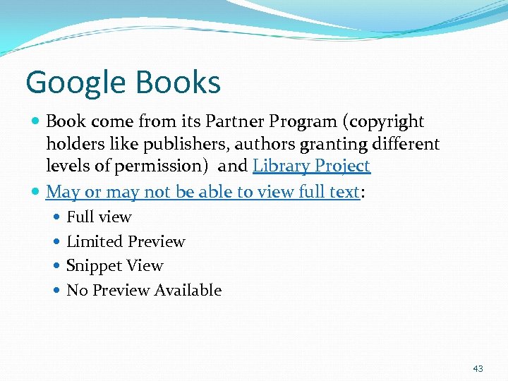 Google Books Book come from its Partner Program (copyright holders like publishers, authors granting