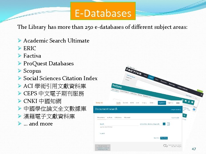 E-Databases The Library has more than 250 e-databases of different subject areas: Ø Ø