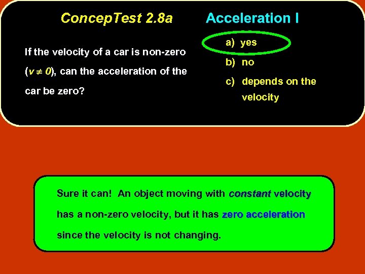 Concep. Test 2. 8 a Acceleration I If the velocity of a car is