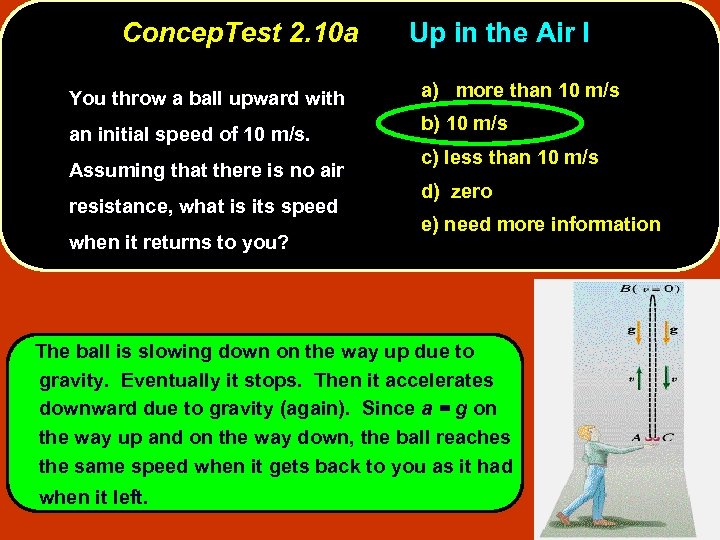 Concep. Test 2. 10 a You throw a ball upward with an initial speed
