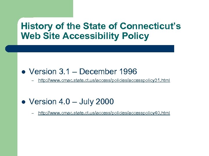 History of the State of Connecticut’s Web Site Accessibility Policy l Version 3. 1