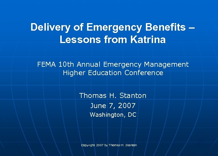 Delivery of Emergency Benefits – Lessons from Katrina FEMA 10 th Annual Emergency Management