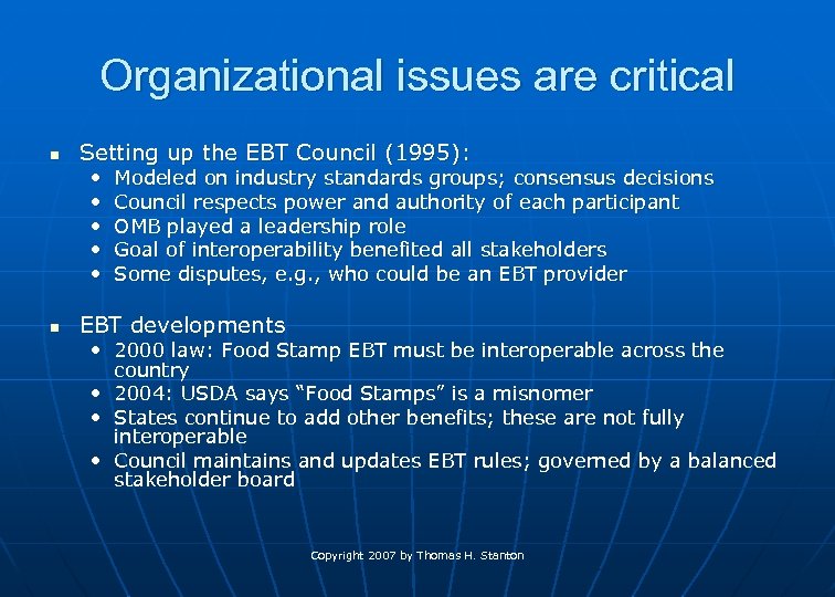 Organizational issues are critical n Setting up the EBT Council (1995): • • •
