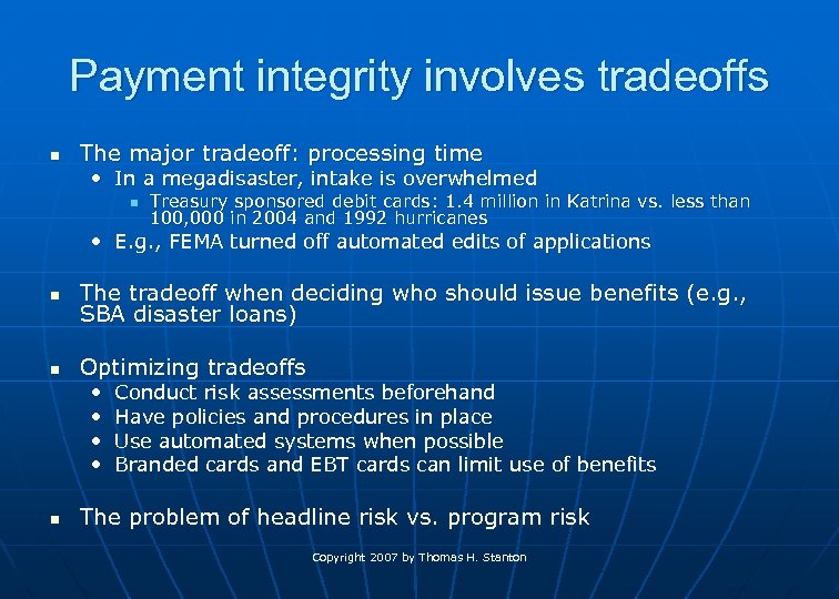 Payment integrity involves tradeoffs n The major tradeoff: processing time • In a megadisaster,