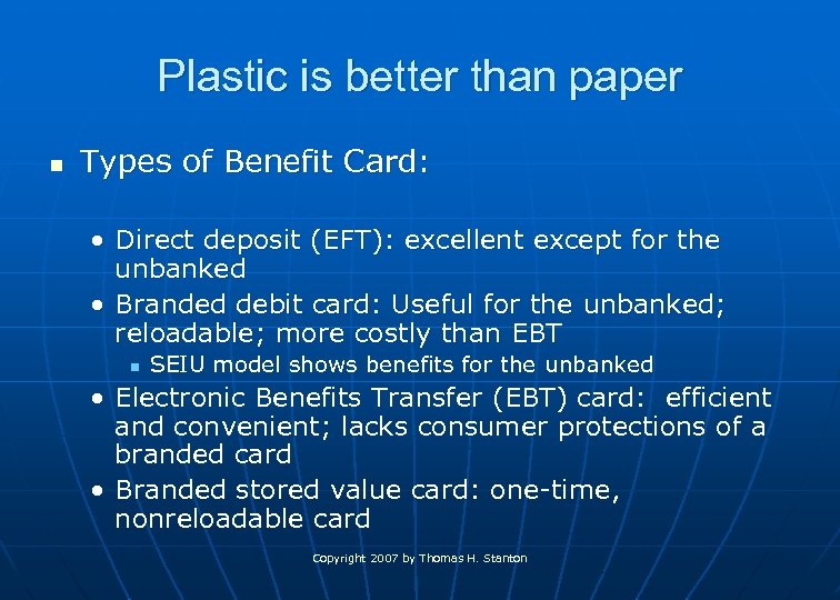 Plastic is better than paper n Types of Benefit Card: • Direct deposit (EFT):