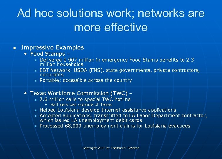 Ad hoc solutions work; networks are more effective n Impressive Examples • Food Stamps