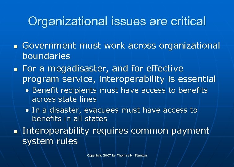 Organizational issues are critical n n Government must work across organizational boundaries For a