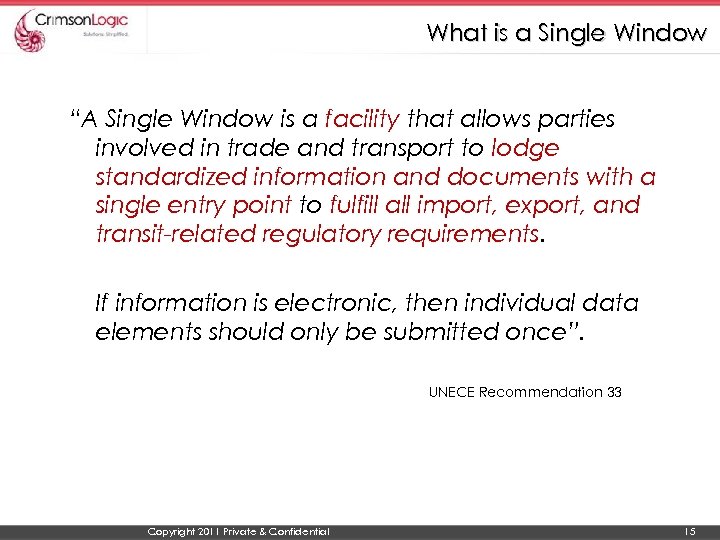What is a Single Window “A Single Window is a facility that allows parties