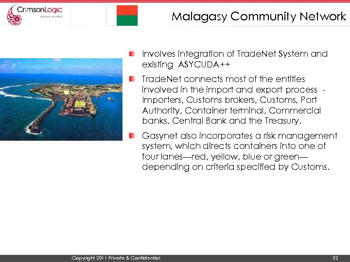 Malagasy Community Network Involves integration of Trade. Net System and existing ASYCUDA++ Trade. Net