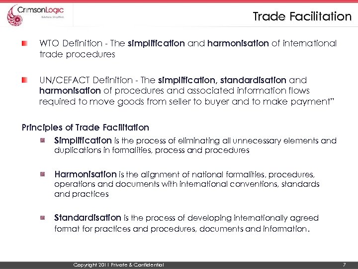 Trade Facilitation WTO Definition - The simplification and harmonisation of international trade procedures UN/CEFACT