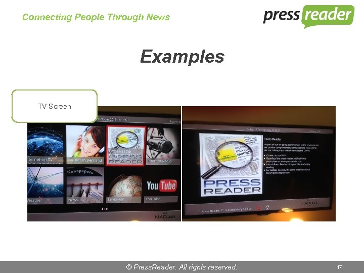 Connecting People Through News Examples TV Screen © Press. Reader. All rights reserved. 17