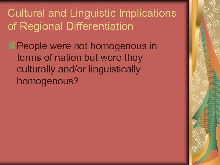 Cultural and Linguistic Implications of Regional Differentiation People were not homogenous in terms of