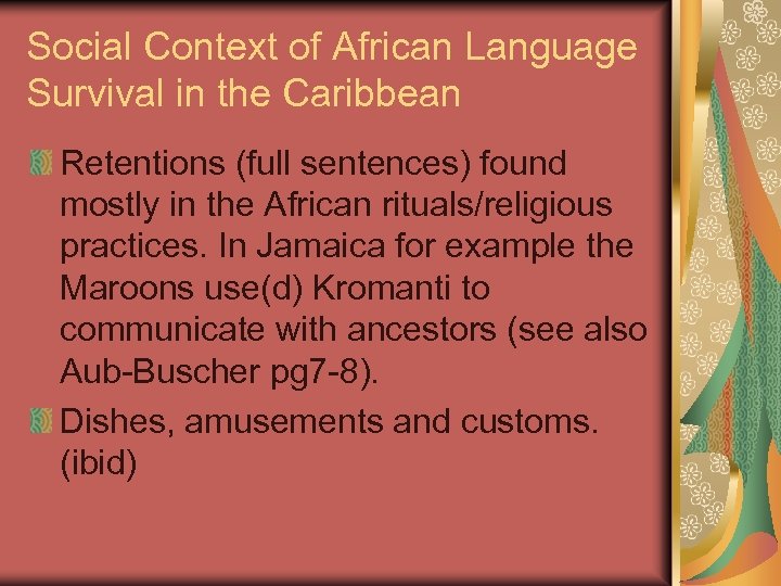 Social Context of African Language Survival in the Caribbean Retentions (full sentences) found mostly