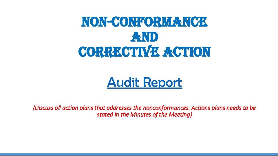 non-conformance and corrective action Audit Report (Discuss all action plans that addresses the nonconformances.