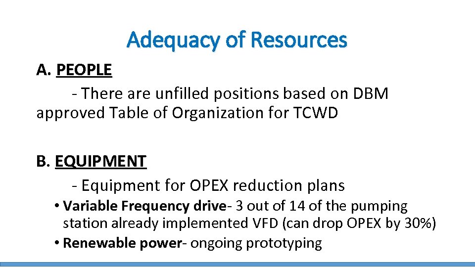 Adequacy of Resources A. PEOPLE - There are unfilled positions based on DBM approved