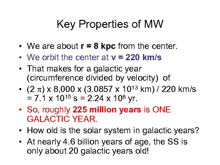 Key Properties of MW • We are about r = 8 kpc from the