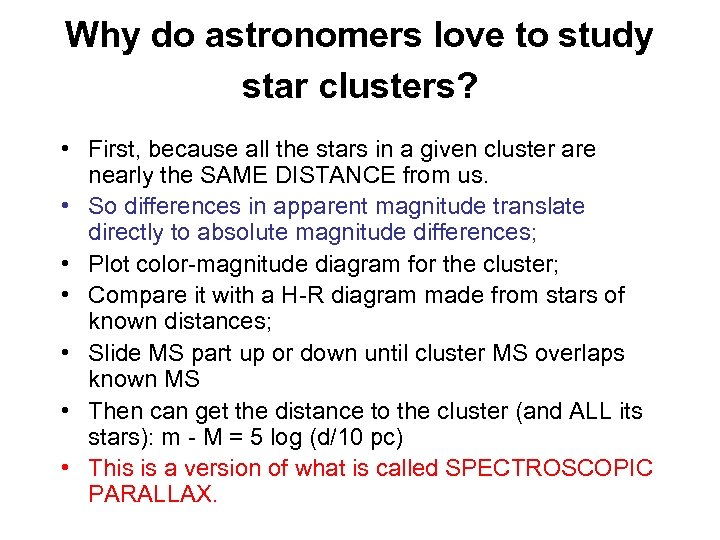 Why do astronomers love to study star clusters? • First, because all the stars