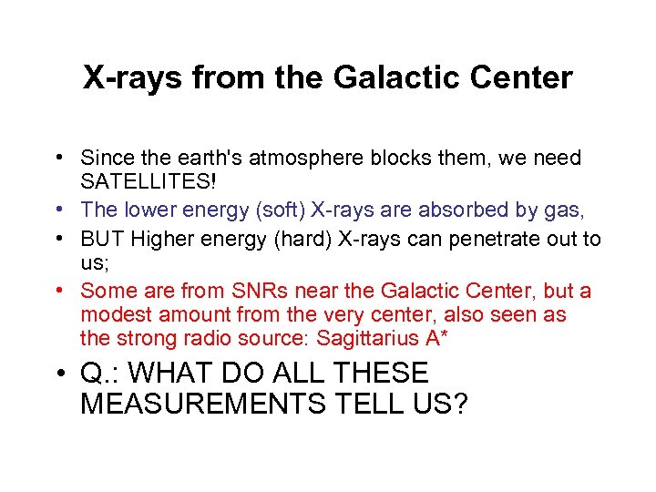 X-rays from the Galactic Center • Since the earth's atmosphere blocks them, we need