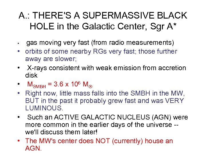 A. : THERE'S A SUPERMASSIVE BLACK HOLE in the Galactic Center, Sgr A* •