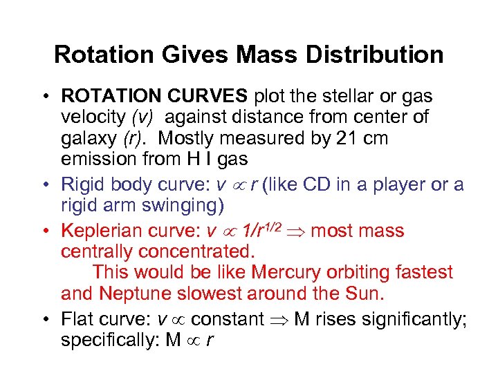 Rotation Gives Mass Distribution • ROTATION CURVES plot the stellar or gas velocity (v)